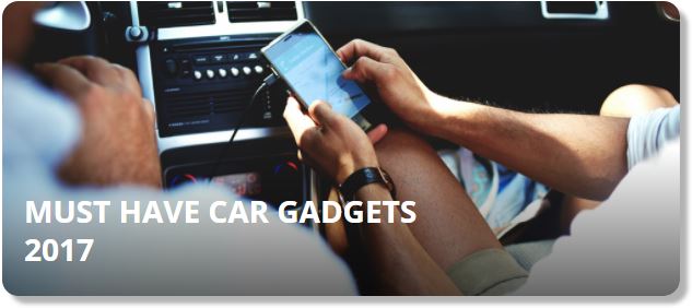 MUST HAVE CAR GADGETS OF 2017 cover image
